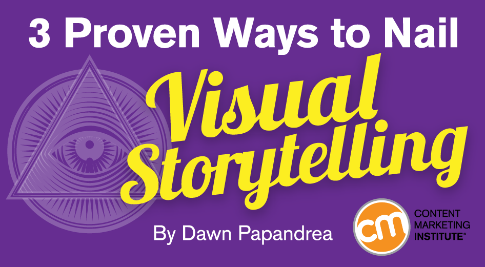 http://contentmarketinginstitute.com/2015/08/nail-visual-storytelling/